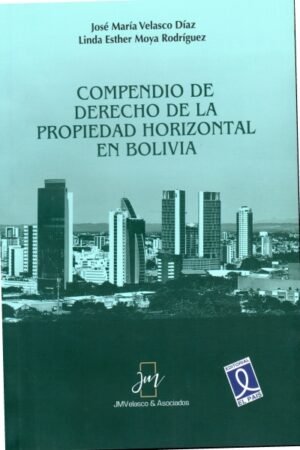 COMPENDIO DE DERECHO DE LA PROPIEDAD HORIZONTAL EN BOLIVIA