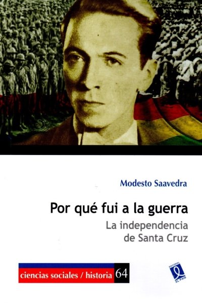 POR QUÉ FUI A LA GUERRA LA INDEPENDENCIA DE SANTA CRUZ
