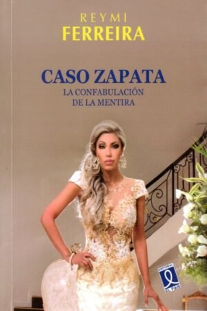 CASO ZAPATA. LA CONFULACIÓN DE LA MENTIRA