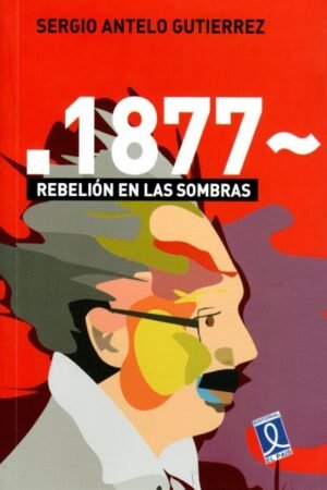 1877 REBELIÓN EN LAS SOMBRAS