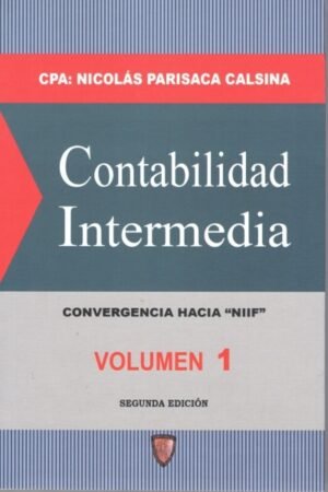 CONTABILIDAD INTERMEDIA. CONVERGENCIA HACIA NIIF" (2 VOL. )"