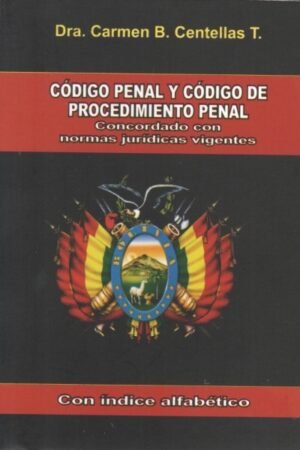 CÓDIGO PENAL Y CÓDIGO DE PROCEDIMIENTO PENAL. CONCORDADO CON NORMAS JURIDICAS VIGENTES