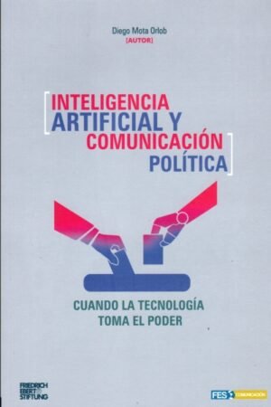 INTELIGENCIA ARTIFICIAL Y COMUNICACIÓN POLÍTICA