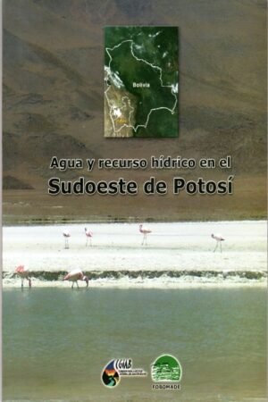 AGUA Y RECURSO HIDRICO EN EL SUDOESTE DE POTOSI