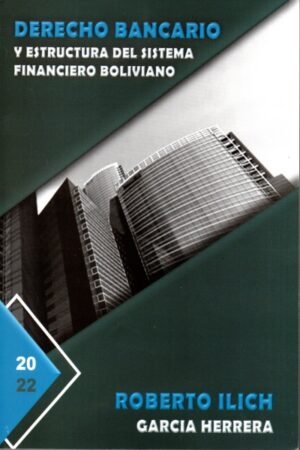 DERECHO BANCARIO Y ESTRUCTURA DEL SISTEMA FINANCIERO BOLIVIANO