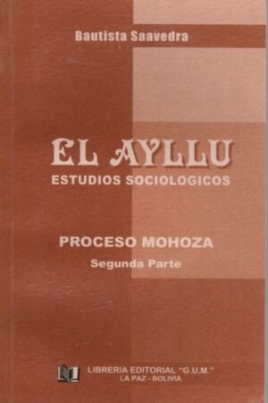 AYLLU EL. PROCESO MOHOZA (SEGUNDA PARTE)