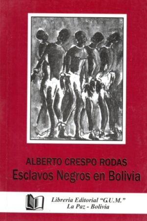 ESCLAVOS NEGROS EN BOLIVIA