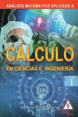 ANALISIS MATEMATICO APLICADO A CALCULO EN CIENCIAS E INGENIERIA TOMO I