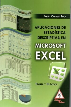 APLICACIONES DE ESTADISTICA DESCRIPTIVA EN MICROSOFT EXCEL. TEORIA Y PRACTICA