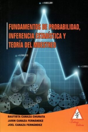FUNDAMENTOS DE PROBABILIDAD INFERENCIA ESTADISTICA Y TEORIA DEL MUESTREO