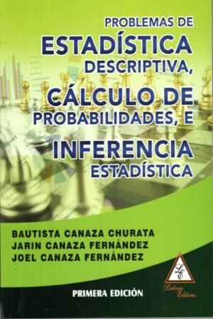 PROBLEMAS DE ESTADISTICA DESCRIPTIVA CALCULO DE PROBABILIDADES E INFERENCIA ESTADISTICA