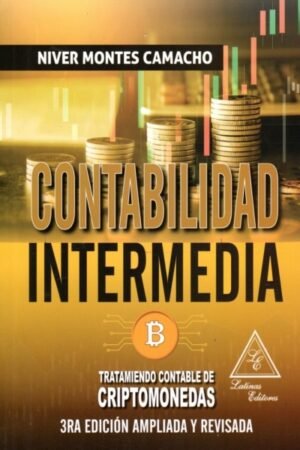 CONTABILIDAD INTERMEDIA. TRATAMIENTO CONTABLE DE CRIPTOMENEDAS 3RA EDICION
