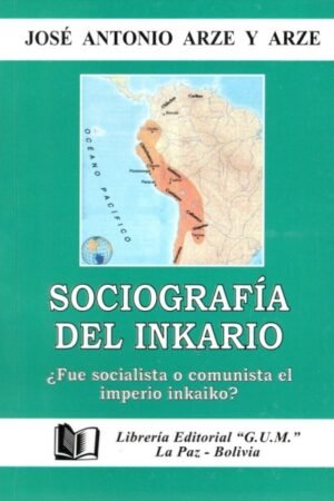 SOCIOGRAFIA DEL INKARIO. (¿FUE SOCIALISTA O COMUNISTA EL IMPERIO DE LOS INCAS?)