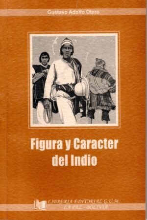 FIGURA Y CARACTER DEL INDIO