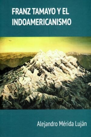 FRANZ TAMAYO Y EL INDOAMERICANISMO