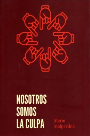 NOSOTROS SOMOS LA CULPA