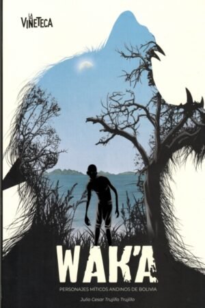 WAK´A PERSONAJES MITICOS ANDINOS DE BOLIVIA