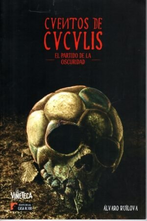 CUENTOS DE CVCVLIS. EL PARTIDO DE LA OSCURIDAD
