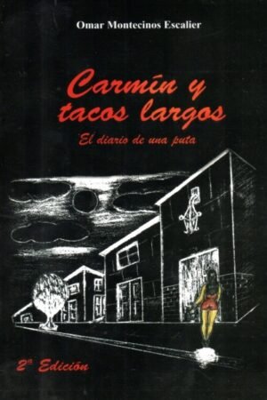 CARMIN Y TACOS LARGOS. EL DIARIO DE UNA PUTA