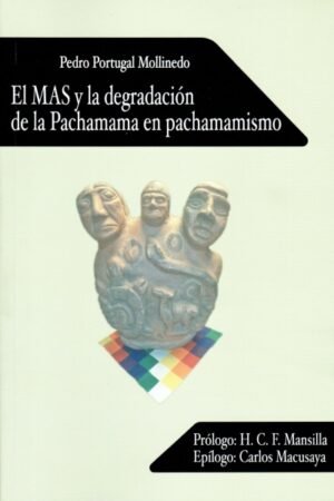 MAS Y LA DEGRADACION DE LA PACHAMAMA EN PACHAMAMISMO