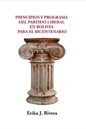 PRINCIPIOS Y PROGRAMA DEL PARTIDO LIBERAL EN BOLIVIA PARA EL BICENTENARIO