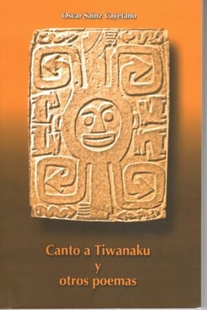 CANTO A TIWANAKU Y OTROS POEMAS