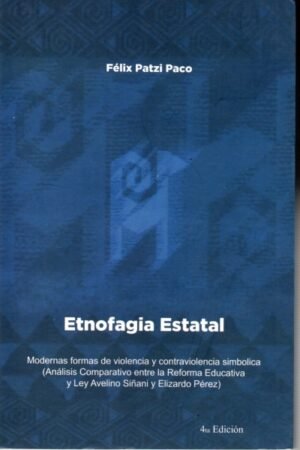 ETNOFAGIA ESTATAL. MODERNAS FORMAS DE VIOLENCIA SIMBOLICA