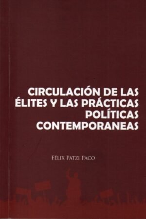 CIRCULACION DE LAS ELITES Y LAS PRACTICAS POLITICAS CONTEMPORANEAS