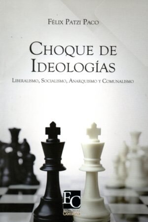 CHOQUE DE IDEOLOGIAS. LIBERALISMO SOCIALISMO ANARQUISMO Y COMUNALISMO