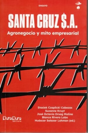 SANTA CRUZ S.A. AGRONEGOCIO Y MITO EMPRESARIAL