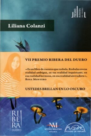 USTEDES BRILLAN EN LO OSCURO ( VII PREMIO RIBERA DEL DUERO )
