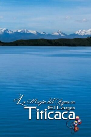 MAGIA DEL AGUA EN EL LAGO TITICACA LA