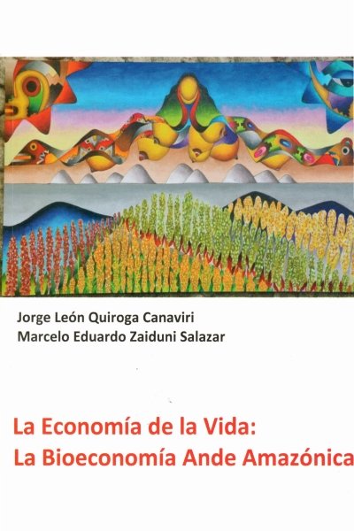 ECONOMIA DE LA VIDA: LA BIOECONOMIA ANDE AMAZONICA LA