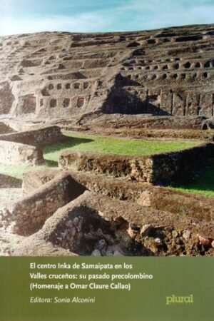 CENTRO INKA DE SAMAIPATA EN LOS VALLES CRUCEÑOS