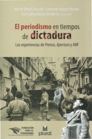 PERIODISMO EN TIEMPOS DE DICTADURA. LAS EXPERIENCIAS DE PRENSA APERTURA Y ANF