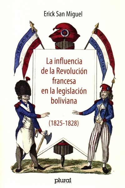 INFLUENCIA DE LA REVOLUCION FRANCESA EN LA LEGISLACION BOLIVIANA