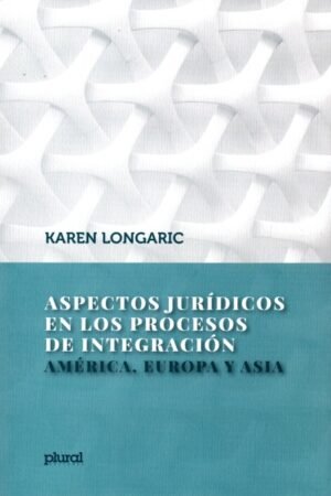 ASPECTOS JURIDICOS EN LOS PROCESO DE INTEGRACION AMERICA EUROPA Y ASIA
