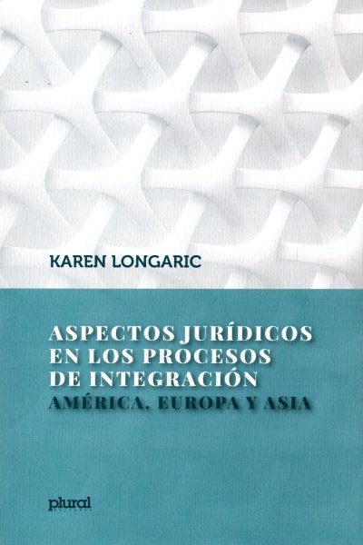 ASPECTOS JURIDICOS EN LOS PROCESO DE INTEGRACION AMERICA EUROPA Y ASIA