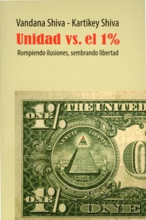 UNIDAD VS. EL 1% ROMPIENDO ILUSIONES SEMBRANDO LIBERTAD