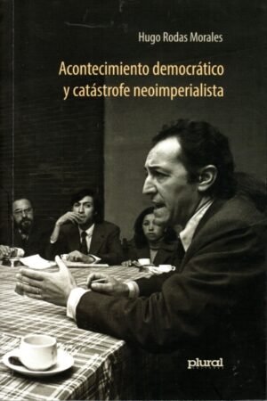 ACONTECIMIENTO DEMOCRATICO Y CATASTROFE NEOIMPERIALISTA