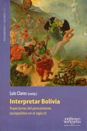 INTERPRETAR BOLIVIA TRAYECTORIA DEL PENSAMIENTO SOCIOPOLITICO