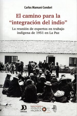 EL CAMINO PARA LA INTEGRACION DEL INDIO