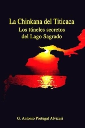 CHINKANA DEL TITICACA LA. LOS TUNELES DEL LAGO SAGRADO
