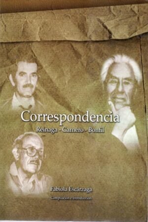 CORRESPONDENCIA REINAGA-CARNERO-BONFIL