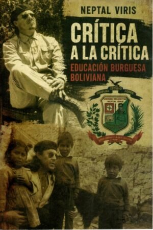CRITICA A LA CRITICA. EDUCACION BURGUESA BOLIVIANA