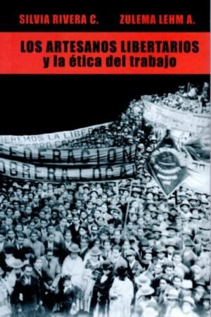 ARTESANOS LIBERTARIOS Y LA ETICA DEL TRABAAJO LOS