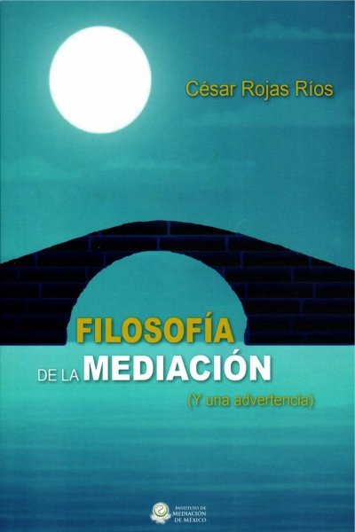 FILOSOFIA DE LA MEDIACION (Y UNA ADVERTENCIA)