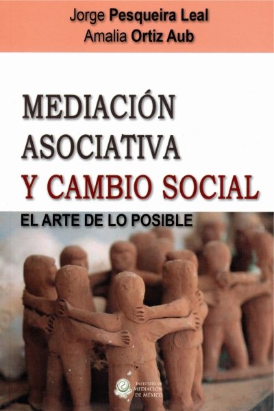 MEDIACION ASOCIATIVA Y CAMBIO SOCIAL. EL ARTE DE LO POSIBLE