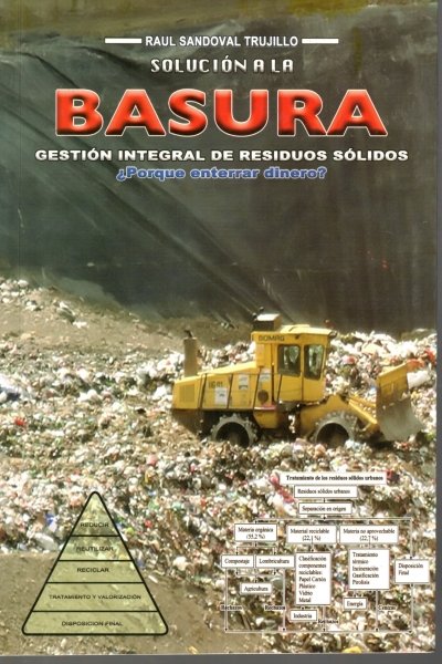 SOLUCION A LA BASURA. GESTION INTEGRAL DE RESIDUOS SOLIDOS