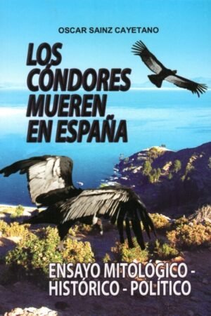 LOS CÓNDORES MUEREN EN ESPAÑA